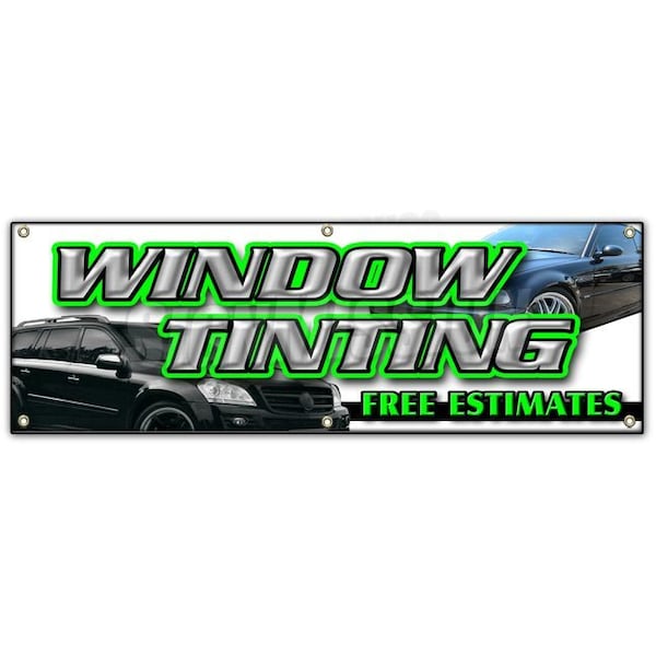 WINDOW TINTING FREE ESTIMATES BANNER SIGN tint automotive installation